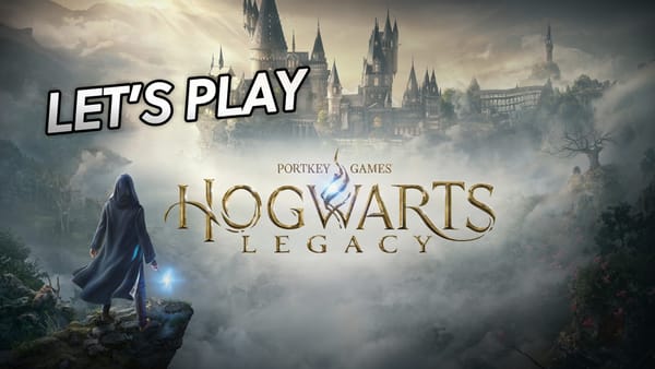 Let's Play Hogwarts Legacy